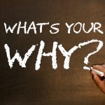 What's your Why?