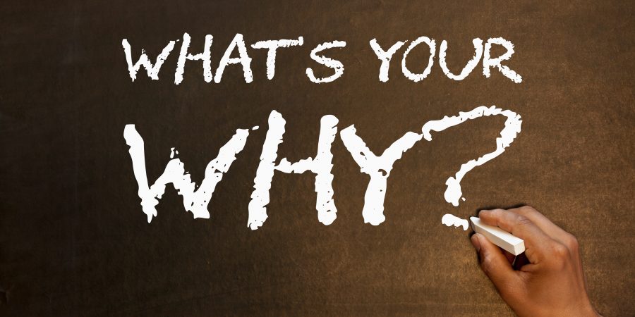 What's your Why?