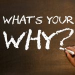 What's your Why?